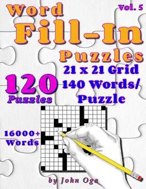 Word Fill-In Puzzles: Fill In Puzzle Book, 120 Puzzles: Vol. 5