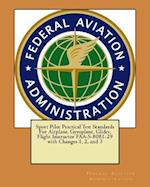 Sport Pilot Practical Test Standards for Airplane, Gyroplane, Glider, Flight Instructor Faa-S-8081-29 with Changes 1, 2, and 3