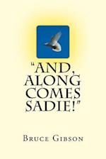 And, Along Comes Sadie!