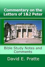 Commentary on the Letters of 1&2 Peter: Bible Study Notes and Comments 