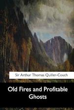 Old Fires and Profitable Ghosts