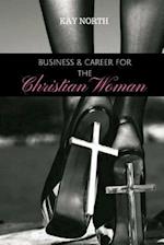 Business & Career for the Christian Woman