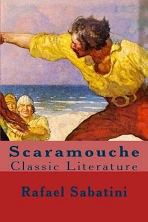 Scaramouche: Classic Literature