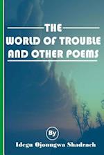 The World of Trouble and Other Poems