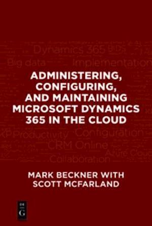 Administering, Configuring, and Maintaining Microsoft Dynamics 365 in the Cloud