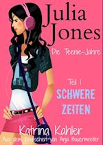 Julia Jones - Die Teenie-Jahre - Teil 1: Schwere Zeiten