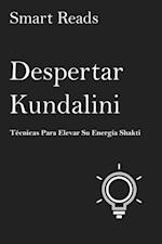 DESPERTAR KUNDALINI   Técnicas Para Elevar Su Energía Shakti