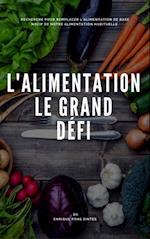 L'ALIMENTATION, LE GRAND  DEFI