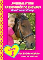 Journal d''une passionnée de chevaux, mon premier poney (Tome 1)