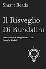 Il risveglio di Kundalini - pratiche per risvegliare la tua energia shakti