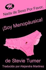 Nada de sexo por favor, ¡soy menopáusica!