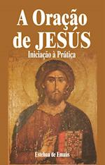 A Oração de Jesús   Iniciação à Prática