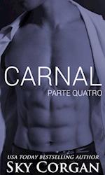 Carnal: Parte Quatro