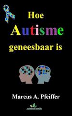 Hoe autisme geneesbaar is