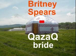 Britney Spears, QazaQ Bride