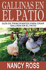 Gallinas en el Patio: Guía de Principiantes para Criar Gallinas en el Patio