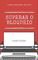 Como escrever um livro - Superar o bloqueio