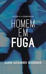 VOLUME III - CONSPIRAÇÃO - HOMEM EM FUGA