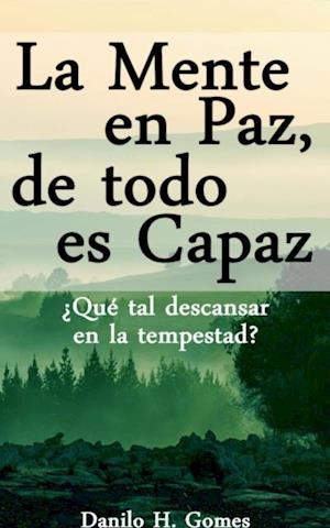 La Mente en Paz, de todo es Capaz