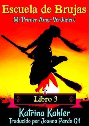 Escuela de Brujas Libro 3 Mi Primer Amor Verdadero