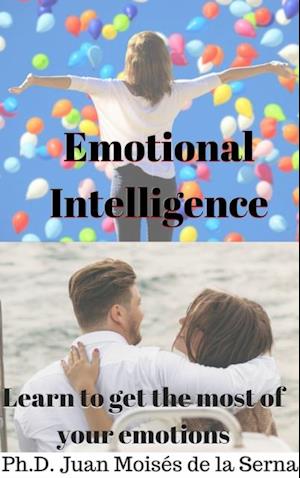 Emotional Intelligence: Learn to get the most of your emotions