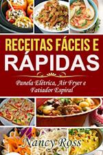 Receitas Fáceis e Rápidas: Panela Elétrica, Air Fryer e Fatiador Espiral