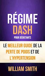 Régime: Dash: pour Débutants : le Meilleur Guide de la Perte de Poids et de l''Hypertension