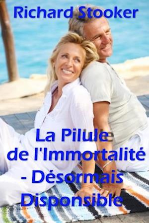 La Pilule de l'' Immortalité- Désormais disponible