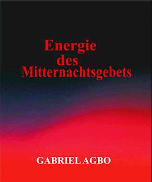 Energie des Mitternachtsgebets