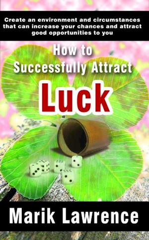 How to Successfully Attract Luck