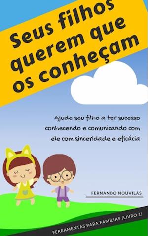 Seus filhos querem que os conheçam