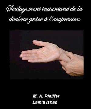 Soulagement instantané de la douleur grâce à l’acupression