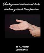 Soulagement instantané de la douleur grâce à l’acupression