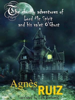 ghostly adventures of Lord Mc Spirit and his valet O'Ghost