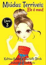 Miúdas Terríveis - LIvro 3 - Ele é meu!