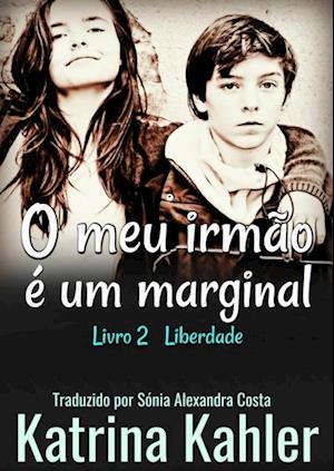 O MEU IRMÃO É UM MARGINAL Livro 2 Liberdade!