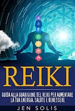 REIKI: guida alla guarigione del Reiki per aumentare la tua energia, salute e benessere