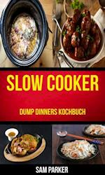 Slow cooker: Dump Dinners Kochbuch