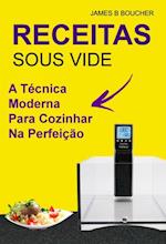 Receitas:  sous vide : a técnica moderna para cozinhar na perfeição