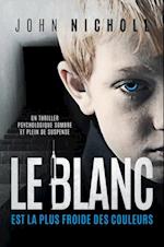 Le blanc est la plus froide des couleurs: Un thriller psychologique sombre et plein de suspense