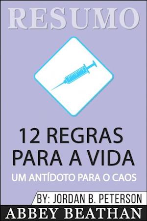 Resumo: 12 Regras Para A Vida: Um Antídoto Para o Caos