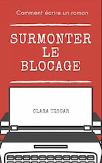 Comment écrire un roman : Surmonter le blocage