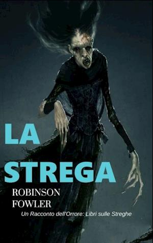 La Strega, un racconto dell''Orrore: Libri sulle Streghe