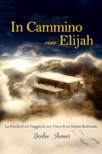 In Cammino con Elijah, La favola di un viaggio di una vita e la realizzazione di un’Anima.