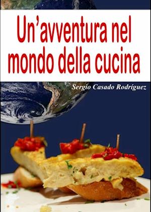 Un''avventura nel mondo della cucina