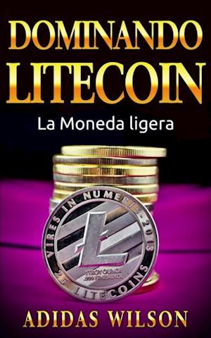 Dominando Litecon. La Moneda ligera.