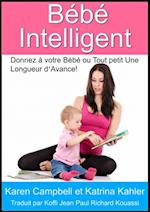 Bébé Intelligent - Donnez à votre Bébé ou Tout petit Une Longueur d’Avance!