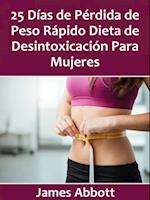 25 Días de Pérdida de Peso Rápido Dieta de Desintoxicación Para Mujeres