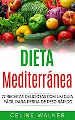 Dieta mediterránea: 77 Receitas Deliciosas com um Guia Fácil Para Perda de Peso Rápido