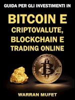 Guida per gli investimenti in Bitcoin e criptovalute, Blockchain e Trading online